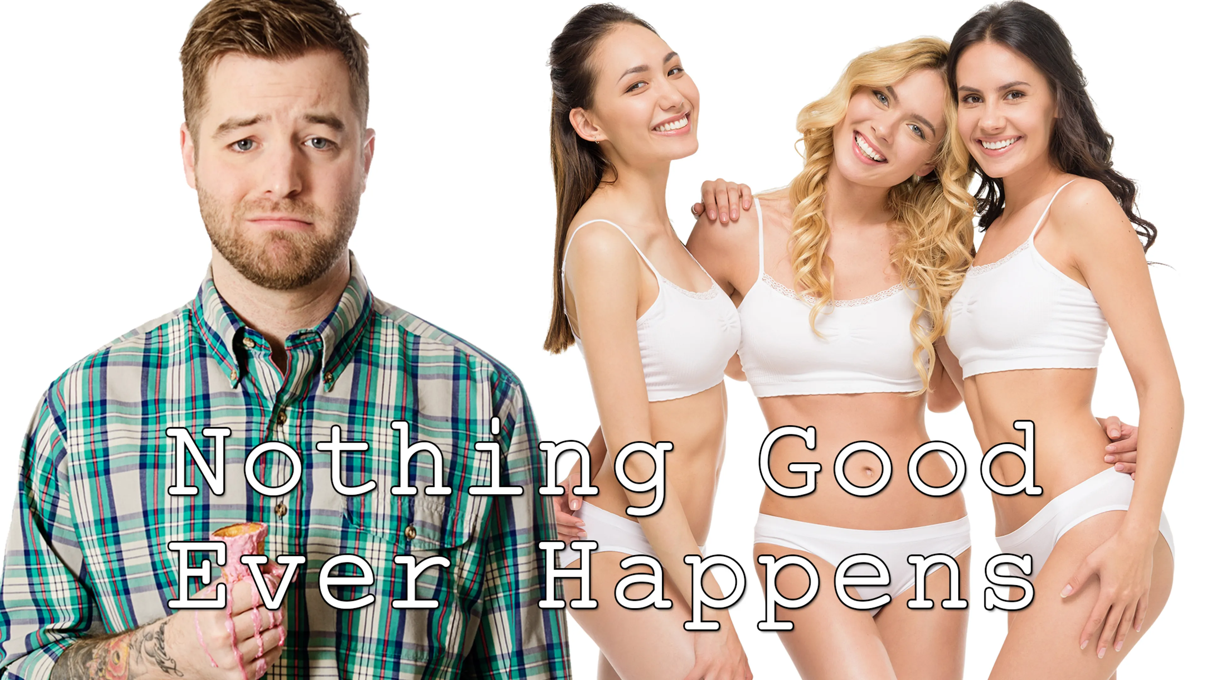 Nothing Good Ever Happens poster